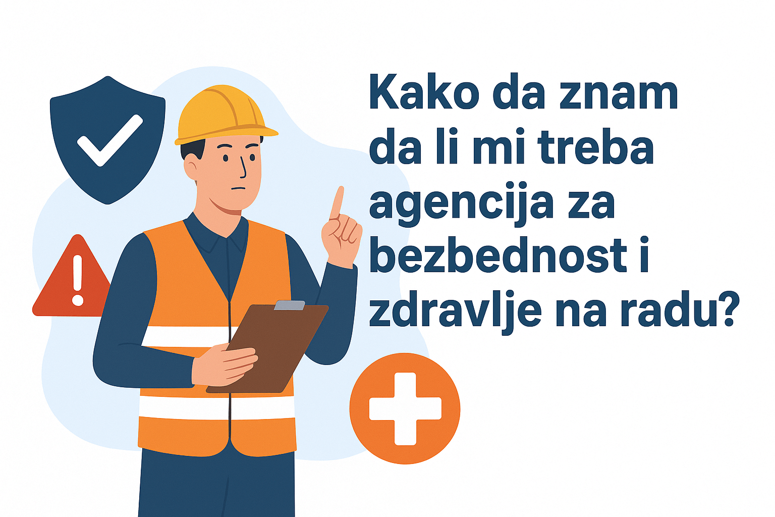 kako da znam da li mi treba agencija za bezbednost i zdravlje na radu